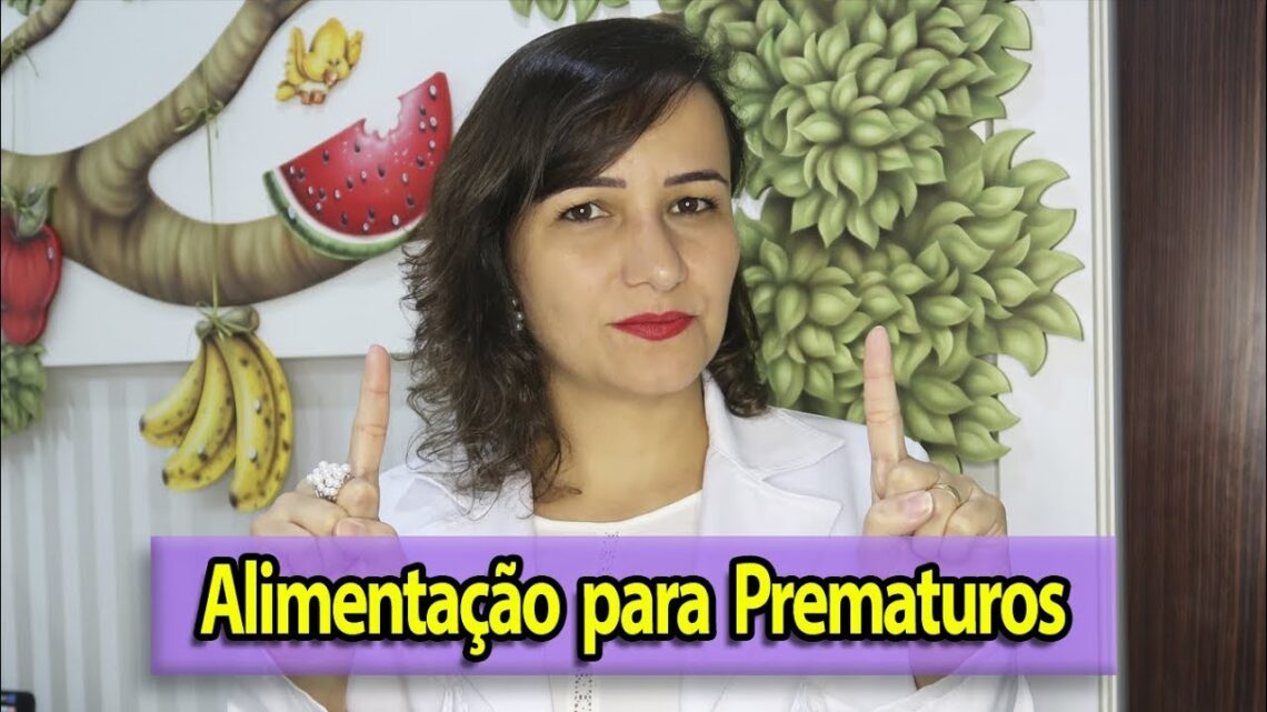 PREMATURO: Alimentação complementar para bebês prematuros | Andreia Friques