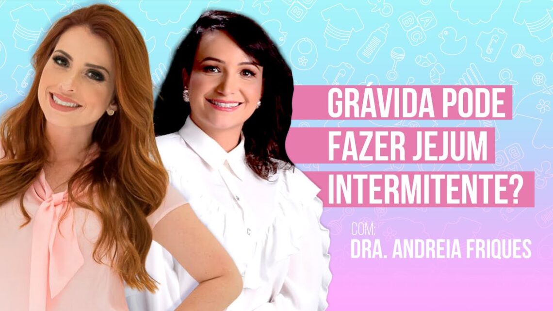 Alimentação na gravidez – Grávida pode fazer jejum intermitente? | Casal Mantelli