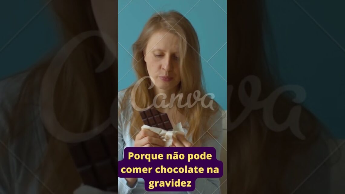 Porque não pode comer chocolate na gravidez #shorts