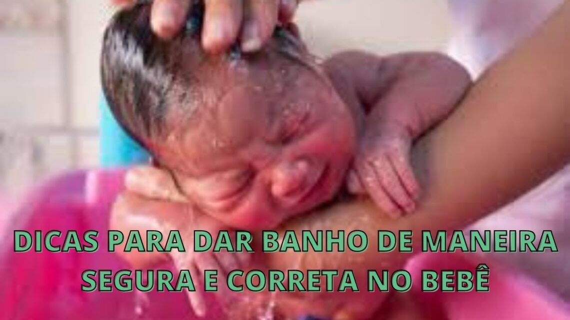 DICAS PARA DAR BANHO DE MANEIRA SEGURA E CORRETA NO BEBÊ