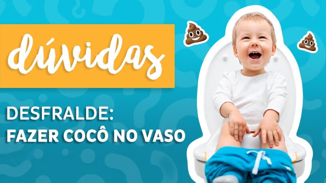 Desfralde: fazer cocô no vaso 💩