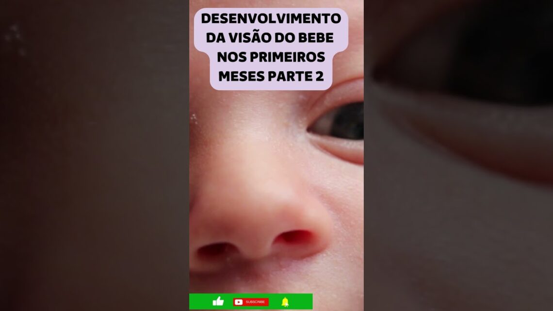 Desenvolvimento da visão do bebe  nos primeiros meses PARTE 2 #bebe #saudedobebe