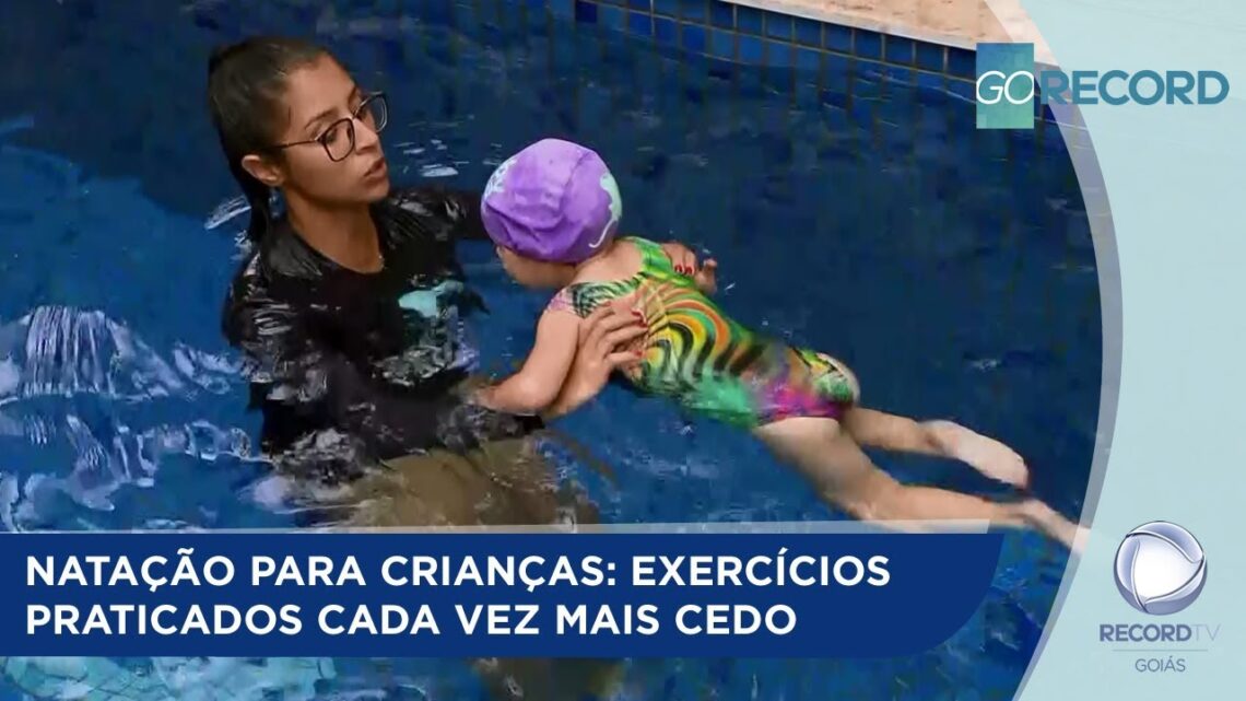 NATAÇÃO PARA CRIANÇAS: EXERCÍCIOS PRATICADOS CADA VEZ MAIS CEDO