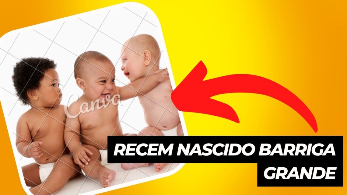 recem nascido barriga grande