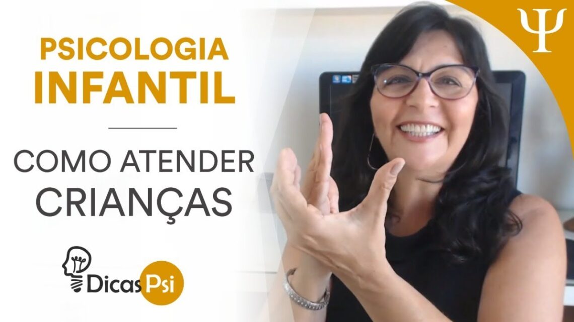 #DicasPsi – Psicologia Infantil – Como Atender Crianças