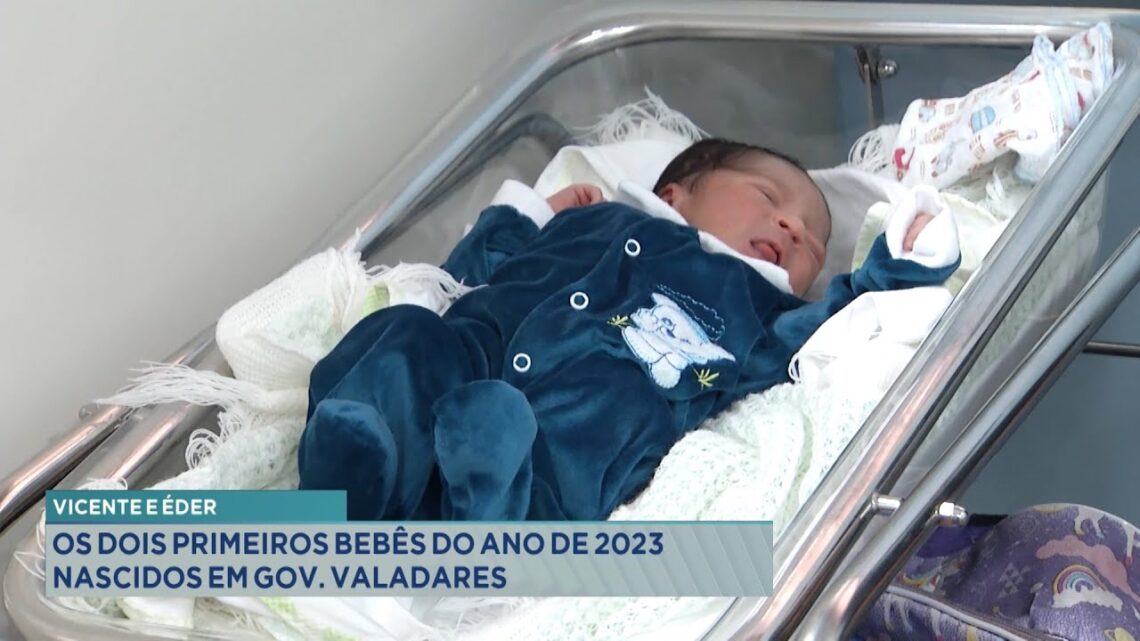 Vicente e Éder: Os dois Primeiros Bebês do Ano de 2023 Nascidos em Gov. Valadares.